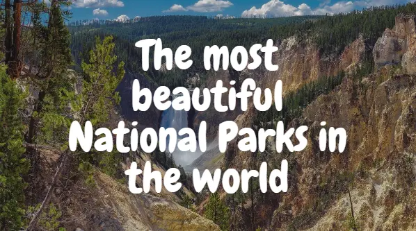 The most beautiful National Parks in the world